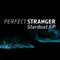 Perfect Stranger - Stardust