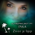 INKA、Ultraproject - Zivot je lijep