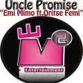 Uncle Promise、Oritse Femi - Emi Mimo