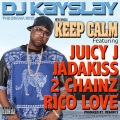 DJ Kayslay、Juicy J、Jadakiss、Rico Love - Keep Calm (feat. Juicy J, Jadakiss, 2 Chainz & Rico Love)