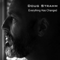 Doug Strahm - Everything Has Changed