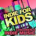 Indie for Kids: Children's Indie Music