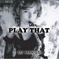 Dj Hakuei - Play That