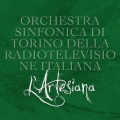 Orchestra Sinfonica Di Torino Della Radiotelevisione Italiana - L'Arlesiana: Atto 2, Parte 1