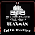 Traxman - Girl Just Get down