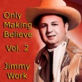 Jimmy Work - Making Believe