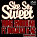 Yung Swoolah、Husalah、阿C、AC - She So Sweet (feat. Husalah & AC)