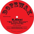 K-Alexi - Don't You Know (Chicago Feel Mix)