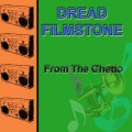 Dread Filmstone - From the Ghetto