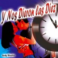 Andy Rivalta - Y Nos Dieron las Diez