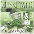 Whiskey - Tuesday Morning
