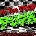 Freak On a Leash - In Too Deep