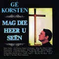 Gé Korsten - Mag Die Heer U Seen