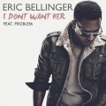 I Don't Want Her (explicit)