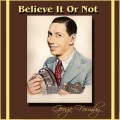 Believe It Or Not