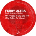 ferry ultra、Ashley Slater - Why Did You Do It (feat. Ashley Slater)