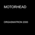 Motörhead - Orgasmatron 2000