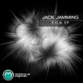 Jack Jamming - F.O.B (Original Mix)