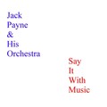 Jack Payne、Jack Payne and His Orchestra - Good Morning Mr. Sun