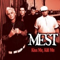 mest - Kiss Me,Kill Me