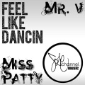 Miss Patty、Mr. V - Feel Like Dancin (Underground Mix)