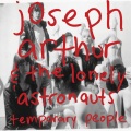 Joseph Arthur - Temporary People