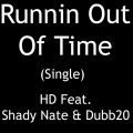 HD、Shady Nate、Dubb 20 - Runnin Out of Time