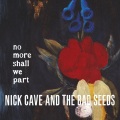 Nick Cave & The Bad Seeds、Nick Cave、The Bad Seeds - As I Sat Sadly By Her Side (2011 - Remaster)