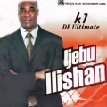 K1 De Ultimate - Ijebu Ilishan Medley