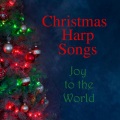 Christmas Harp Songs: Joy to the World