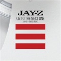 On To The Next One (Jay-Z + Swizz Beatz)(Explicit Album Version)