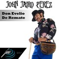 John Jairo Perez - Don Evelio de Remate