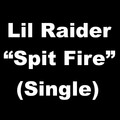 Lil Raider - Spit Fire