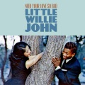 little willie john - Need Your Love so Bad