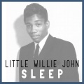 little willie john - Sleep