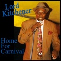 lord kitchener - Home for Carnival