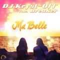 DJ Kryst-Off、breaker、DJ Kryst-Off feat. Breaker - Ma Belle (Radio Edit)
