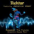 Nektar、Jessica Jean - Remember The Future (Electro House Mix)