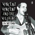 Vincent Vincent And The Villains - On My Own