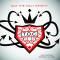 T.O.C. - Got the Holy Spirit?