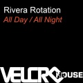 Rivera Rotation - All Day (Original Mix)