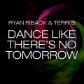 Ryan Riback、Terri B! - Dance Like There's No Tomorrow (Nilson Mix)