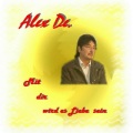 Alex De. - Mit Dir wird es Liebe sein
