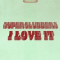 Superclubbers - I Love It (Kandyman Remix Edit)