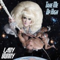 Lady Bunny - Take Me Up High