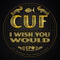 The Cuf - I Wish You Would
