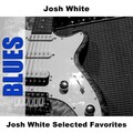 Josh White - Badly Mistreated Man
