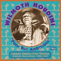 wilmoth houdini - Arima Tonight, Sangre Grande Tomorrow Ni