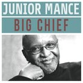 junior mance - Big Chief!