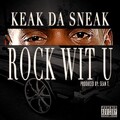 Keak da Sneak - Rock Wit U
